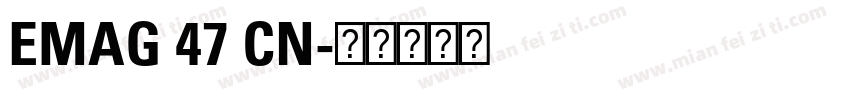 EMAG 47 CN字体转换